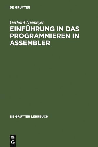 Einführung in das Programmieren in Assembler: Systeme IBM, Siemens, Univac, Comparex IBM-PC/370 (de Gruyter Lehrbuch)